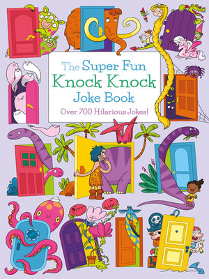 The Super Fun Knock Knock Joke Book: Over 700 Hilarious Jokes! - ebook